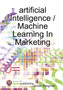 artificial Intelligence / Machine Learning In Marketing by Customer Experience in Modern Marketing James Seligman - Paperback