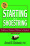 Starting on a Shoestring : Building a Business Without a Bankroll by Arnold S. Goldstein - Paperback