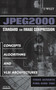 JPEG2000 Standard for Image Compression : Concepts, Algorithms and VLSI Architectures by Tinku Acharya - Hardback