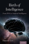 Birth of Intelligence : From RNA to Artificial Intelligence by Daeyeol Lee - Hardback