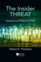 The Insider Threat : Assessment and Mitigation of Risks by Eleanor E. Thompson - Paperback