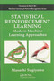 Statistical Reinforcement Learning : Modern Machine Learning Approaches by Masashi Sugiyama - Paperback