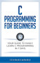C Programming for Beginners : Your Guide to Easily Learn C Programming In 7 Days by I Code Academy - Paperback