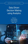 Data Driven Decision Making using Analytics by Parul Gandhi - Hardback