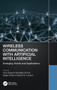 Wireless Communication with Artificial Intelligence : Emerging Trends and Applications by Anuj Singal - Hardback