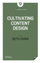 Cultivating Content Design by Beth Dunn - Paperback