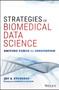 Strategies in Biomedical Data Science : Driving Force for Innovation by Jay A. Etchings - Hardback