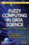 Fuzzy Computing in Data Science : Applications and Challenges by Sachi Nandan Mohanty - Hardback