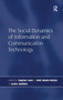 The Social Dynamics of Information and Communication Technology by Leslie Haddon - Hardback
