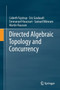 Directed Algebraic Topology and Concurrency by Lisbeth Fajstrup - Paperback