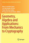 Geometry, Algebra and Applications: From Mechanics to Cryptography : 161 by Marco Castrillon Lopez - Paperback