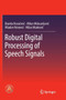 Robust Digital Processing of Speech Signals by Branko Kovacevic - Paperback