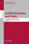 Certified Programs and Proofs : Third International Conference, CPP 2013, Melbourne, VIC, Australia, December 11-13,2013, Proceedings : 8307 by Georges Gonthier - Paperback