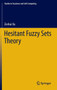 Hesitant Fuzzy Sets Theory : 314 by Zeshui Xu - Hardback