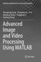 Advanced Image and Video Processing Using MATLAB : 12 by Shengrong Gong - Paperback