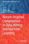 Nature-Inspired Computation in Data Mining and Machine Learning : 855 by Xin-She Yang - Paperback