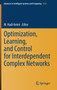 Optimization, Learning, and Control for Interdependent Complex Networks : 1123 by M.Hadi Amini - Hardback