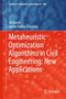 Metaheuristic Optimization Algorithms in Civil Engineering: New Applications : 900 by Ali Kaveh - Hardback