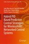 Hybrid PID Based Predictive Control Strategies for WirelessHART Networked Control Systems : 293 by Sabo Miya Hassan - Hardback