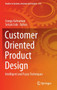 Customer Oriented Product Design : Intelligent and Fuzzy Techniques : 279 by Cengiz Kahraman - Hardback