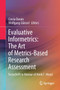 Evaluative Informetrics: The Art of Metrics-Based Research Assessment : Festschrift in Honour of Henk F. Moed by Cinzia Daraio - Paperback