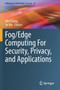 Fog/Edge Computing For Security, Privacy, and Applications : 83 by Wei Chang - Paperback