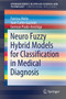 Neuro Fuzzy Hybrid Models for Classification in Medical Diagnosis by Patricia Melin - Paperback