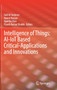 Intelligence of Things: AI-IoT Based Critical-Applications and Innovations by Fadi Al-Turjman - Hardback