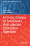 Archiving Strategies for Evolutionary Multi-objective Optimization Algorithms : 938 by Oliver Schutze - Paperback