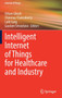 Intelligent Internet of Things for Healthcare and Industry by Uttam Ghosh - Hardback