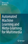 Automated Machine Learning and Meta-Learning for Multimedia by Wenwu Zhu - Hardback