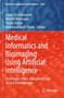 Medical Informatics and Bioimaging Using Artificial Intelligence : Challenges, Issues, Innovations and Recent Developments : 1005 by Aboul Ella Hassanien - Paperback