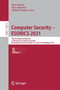 Computer Security ??? ESORICS 2021 : 26th European Symposium on Research in Computer Security, Darmstadt, Germany, October 4???8, 2021, Proceedings, Part I : 12972 by Elisa Bertino - Paperback