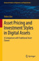 Asset Pricing and Investment Styles in Digital Assets : A Comparison with Traditional Asset Classes by Tobias Glas - Hardback
