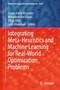 Integrating Meta-Heuristics and Machine Learning for Real-World Optimization Problems : 1038 by Essam Halim Houssein - Hardback