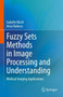 Fuzzy Sets Methods in Image Processing and Understanding : Medical Imaging Applications by Isabelle Bloch - Hardback