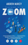 Teaching with Zoom : A Step by Step Beginners Guide to Zoom, The Essential Software Worldwide for Teaching and Learning Online. Bonus: 50 Tips for The Effective Online Teacher by Andrew Murcey - Hardback