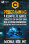 C# Programming : A complete guide to master C# on your own. Build coding knowledge creating real projects and applications. Transform your passion in a possible job career as a computer programmer. by Michail Koelling - Paperback