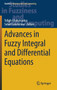 Advances in Fuzzy Integral and Differential Equations : 412 by Tofigh Allahviranloo - Hardback