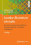 Grundkurs Theoretische Informatik : Eine anwendungsbezogene Einfuhrung - Fur Studierende in allen Informatik-Studiengangen by Gottfried Vossen - Paperback
