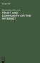 Trust and Community on the Internet : Opportunities and Restrictions for Online Cooperation by Bernd Lahno - Hardback