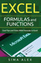 Excel Formulas and Functions : Cool Tips and Tricks With Formulas in Excel by S Ima A Lex - Paperback