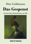 Das Gespenst : Ein klassischer Kriminalroman von 1921