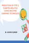 Prediction of Type 2 Diabetes Mellitus Using Machine Learning Techniques by M Ashok Kumar - Paperback