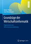 Grundzuge der Wirtschaftsinformatik : Organisation und Informationsverarbeitung by Rainer Thome - Paperback