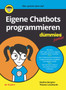 Eigene Chatbots programmieren fur Dummies Junior by Nadine Bergner - Paperback Eigene Chatbots programmieren fur Dummies Junior by Nadine Bergner - Paperback