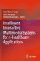 Intelligent Interactive Multimedia Systems for e-Healthcare Applications by Amit Kumar Tyagi - Paperback