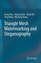 Triangle Mesh Watermarking and Steganography by Hang Zhou - Hardback