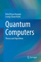 Quantum Computers : Theory and Algorithms by Belal Ehsan Baaquie - Hardback