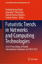 Futuristic Trends in Networks and Computing Technologies : Select Proceedings of Fourth International Conference on FTNCT 2021 : 936 by Pradeep Kumar Singh - Hardback